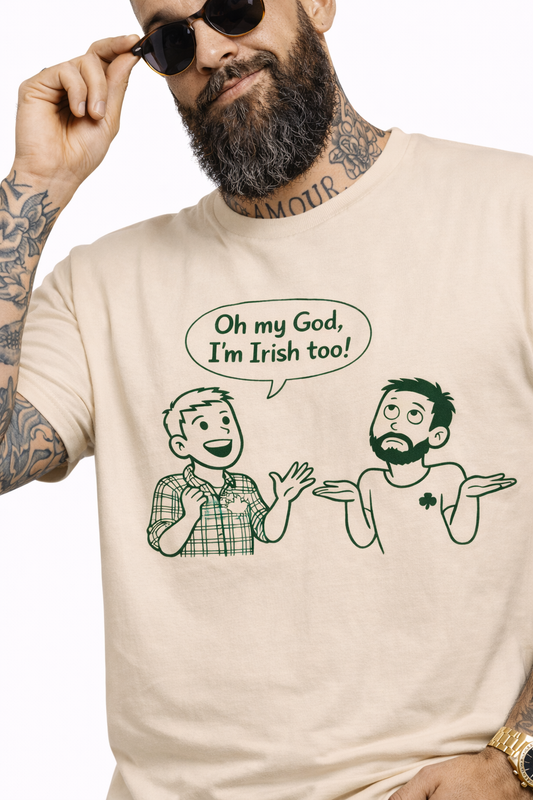 Irish in Toronto "Oh My God, I'm Irish Too!" T-Shirt